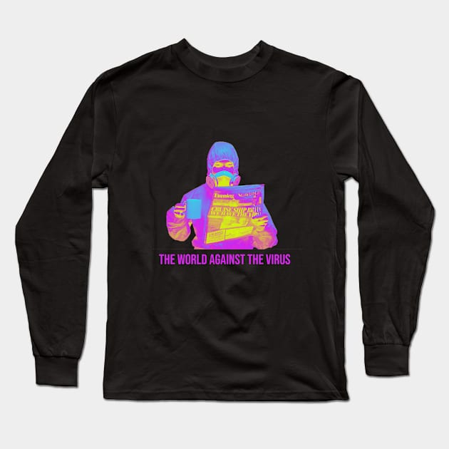 The World Against The Virus Long Sleeve T-Shirt by Emergencies.id